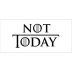 Zdjęcie produktu Kubek Not Today dla fanów Gry o Tron